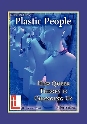 Oameni de plastic: Cum ne schimbă teoria Queer - Plastic People: How Queer Theory Is Changing Us