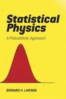 Fizică statistică: A Probabilistic Approach - Statistical Physics: A Probabilistic Approach