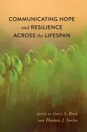 Comunicarea speranței și rezilienței de-a lungul întregii vieți - Communicating Hope and Resilience Across the Lifespan