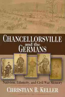 Chancellorsville și germanii: Nativism, etnicitate și memoria războiului civil - Chancellorsville and the Germans: Nativism, Ethnicity, and Civil War Memory