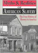 Mituri și realități ale sclaviei americane: Adevărata istorie a sclaviei în America - Myths & Realities of American Slavery: The True History of Slavery in America