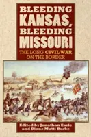 Bleeding Kansas, Bleeding Missouri: The Long Civil War on the Border (Războiul civil de la graniță) - Bleeding Kansas, Bleeding Missouri: The Long Civil War on the Border