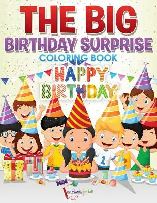 Cartea de colorat The Big Birthday Surprise - The Big Birthday Surprise Coloring Book