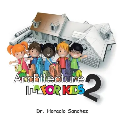 Arhitectură pentru copii 2 - Architecture for Kids 2
