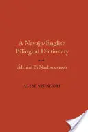 Dicționar bilingv Navajo/Englez: Alchini Bi Naaltsoostsoh - Navajo/English Bilingual Dictionary: Alchini Bi Naaltsoostsoh
