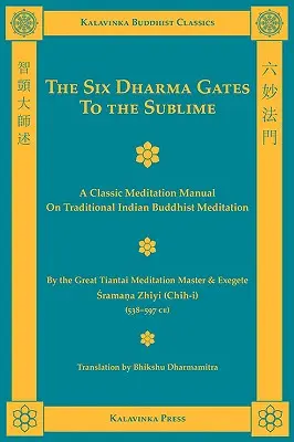 Cele șase porți ale Dharmei către sublim - The Six Dharma Gates to the Sublime