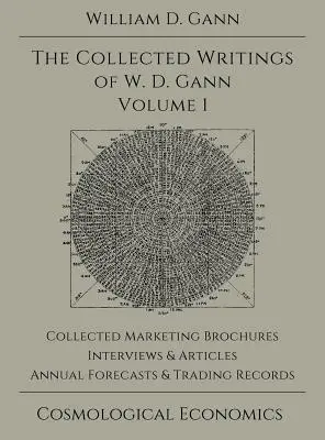 Colecția de scrieri a lui W.D. Gann - Volumul 1 - Collected Writings of W.D. Gann - Volume 1