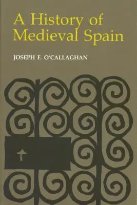 Istoria Spaniei medievale: Memorie și putere în noua Europă (revizuită) - History of Medieval Spain: Memory and Power in the New Europe (Revised)