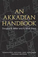 Un manual de akkadiană: Ajutoare, paradigme, glosar, logograme și lista semnelor: Ediția a doua complet revizuită și extinsă - An Akkadian Handbook: Helps, Paradigms, Glossary, Logograms, and Sign List: Completely Revised and Expanded Second Edition
