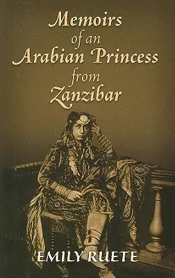 Memoriile unei prințese arabe din Zanzibar - Memoirs of an Arabian Princess from Zanzibar