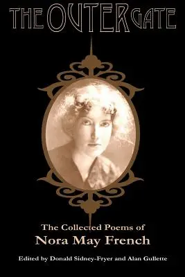 The Outer Gate: Colecția de poeme a Norei May French - The Outer Gate: The Collected Poems of Nora May French