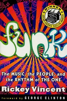 Funk: Muzica, oamenii și ritmul unuia - Funk: The Music, the People, and the Rhythm of the One