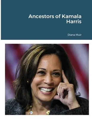 Strămoșii lui Kamala Harris - Ancestors of Kamala Harris