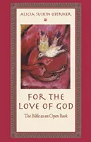 Pentru dragostea lui Dumnezeu: Biblia ca o carte deschisă - For the Love of God: The Bible as an Open Book