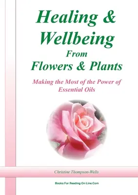Vindecarea și starea de bine de la plante și flori - Healing and Wellbeing From Plants and Flowers