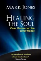 Vindecarea sufletului: Pluto, Uranus și Nodurile Lunare - Healing the Soul: Pluto, Uranus and the Lunar Nodes