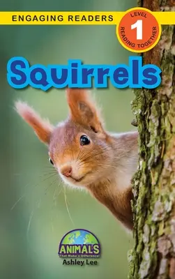 Veverițe: Animals That Make a Difference! (Engaging Readers, Level 1) - Squirrels: Animals That Make a Difference! (Engaging Readers, Level 1)