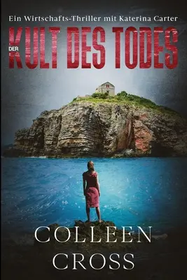 Der Kult des Todes: Ein Wirtschafts-Thriller de Katerina Carter - Der Kult des Todes: Ein Wirtschafts-Thriller mit Katerina Carter