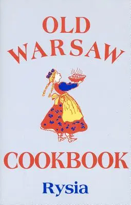 Cartea de bucate Old Warsaw - Old Warsaw Cookbook