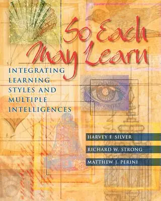 Pentru ca fiecare să poată învăța: Integrarea stilurilor de învățare și a inteligențelor multiple - So Each May Learn: Integrating Learning Styles and Multiple Intelligences