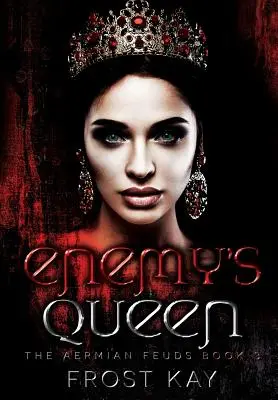 Regina dușmanului: Disputele Aermianilor: Cartea a treia - Enemy's Queen: The Aermian Feuds: Book Three