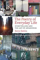 Poezia vieții de zi cu zi: Storytelling and the Art of Awareness (Povestirea și arta conștientizării) - The Poetry of Everyday Life: Storytelling and the Art of Awareness