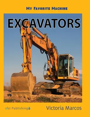 Mașina mea preferată: Excavatoare - My Favorite Machine: Excavators