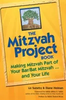 Cartea proiectului Mitzvah: Making Mitzvah Part of Your Bar/Bat Mitzvah and Your Life - The Mitzvah Project Book: Making Mitzvah Part of Your Bar/Bat Mitzvah and Your Life
