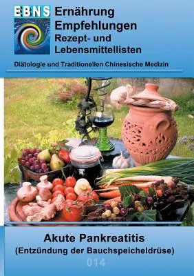 Nutriția pentru pancreatită acută: DITETICĂ - Tractul gastrointestinal - Pancreas - Pancreatită acută - Ernhrung bei Akute Pankreatitis: DITETIK - Gastrointestinaltrakt - Bauchspeicheldrse - Akute Pankreatitis