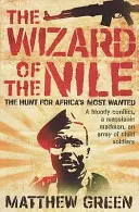 Vrăjitorul Nilului: Vânătoarea lui Joseph Kony - The Wizard of the Nile: The Hunt for Joseph Kony