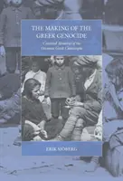 Crearea genocidului grec: Contested Memories of the Ottoman Greek Catastrophe (Memorii contestate ale catastrofei grecești otomane) - The Making of the Greek Genocide: Contested Memories of the Ottoman Greek Catastrophe