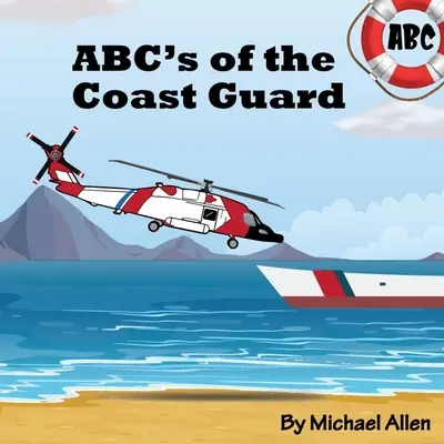 ABC-ul pazei de coastă (ABC's of the Coast Guard) - ABC's of the Coast Guard