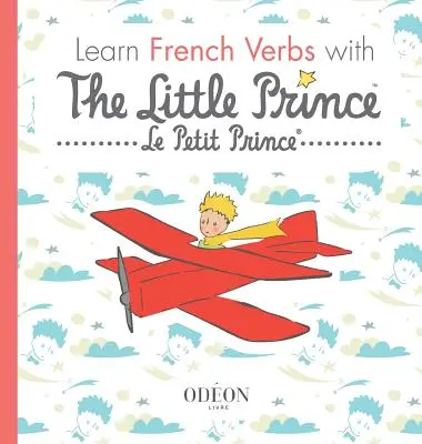 Învață verbe în franceză cu Micul Prinț - Learn French Verbs with The Little Prince