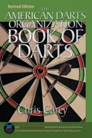 Cartea de darts a Organizației Americane de Darts, actualizată și revizuită, prima ediție - American Darts Organization Book of Darts, Updated and Revised, First Edition