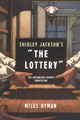 „Loteria” de Shirley Jackson: Adaptarea grafică autorizată” - Shirley Jackson's the Lottery: The Authorized Graphic Adaptation