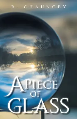 O bucată de sticlă - A Piece of Glass