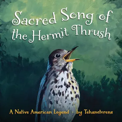 Cântecul sacru al Grivei pustnice: O legendă a nativilor americani - Sacred Song of the Hermit Thrush: A Native American Legend