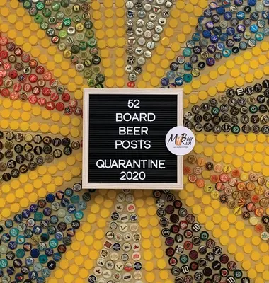 52 de posturi de bere de bord: Carantină 2020 - 52 Board Beer Posts: Quarantine 2020