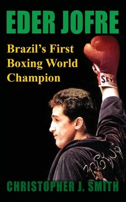 Eder Jofre: Primul campion mondial la box din Brazilia - Eder Jofre: Brazil's First Boxing World Champion