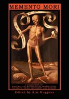 Memento Mori: O colecție de perspective magice și mitologice asupra morții, morții, mortalității și dincolo de acestea - Memento Mori: A Collection of Magickal and Mythological Perspectives on Death, Dying, Mortality & Beyond
