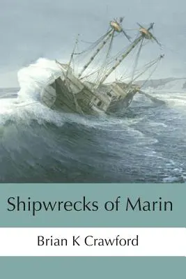 Epavele din Marin - Shipwrecks of Marin