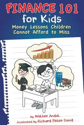 Finanțe 101 pentru copii: Money Lessons Children Cannot Afford to Miss - Finance 101 for Kids: Money Lessons Children Cannot Afford to Miss