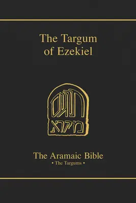 Targum-ul lui Ezechiel, volumul 13 - The Targum of Ezekiel, Volume 13