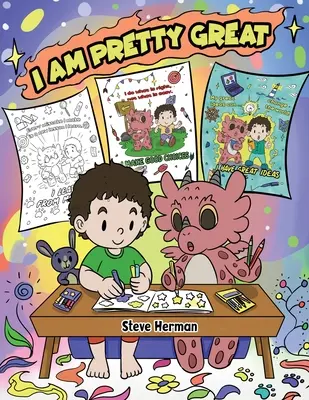 I Am Pretty Great: A Dragon Coloring Book About Self-Esteem, Self-Confidence and Positive Affirmations. (Cartea mea de colorat cu dragoni) - I Am Pretty Great: A Dragon Coloring Book About Self-Esteem, Self-Confidence and Positive Affirmations. (My Dragon Coloring Book)