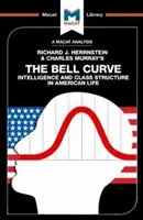 An Analysis of Richard J. Herrnstein and Charles Murray's the Bell Curve: Inteligența și structura de clasă în viața americană - An Analysis of Richard J. Herrnstein and Charles Murray's the Bell Curve: Intelligence and Class Structure in American Life