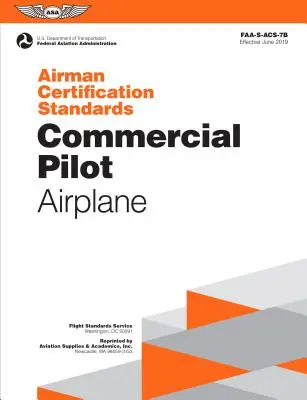 Standarde de certificare a navigatorilor: Pilot comercial - Avion: Faa-S-Acs-7a.1 (Federal Aviation Administration (FAA)/Av) - Airman Certification Standards: Commercial Pilot - Airplane: Faa-S-Acs-7a.1 (Federal Aviation Administration (FAA)/Av)