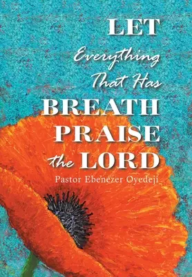 Tot ce are suflare să laude pe Domnul - Let Everything That Has Breath Praise the Lord