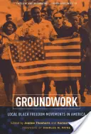Groundwork: Mișcări locale pentru libertatea negrilor în America - Groundwork: Local Black Freedom Movements in America