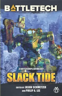 BattleTech: Slack Tide: O antologie BattleCorps - BattleTech: Slack Tide: A BattleCorps Anthology