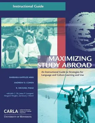 Maximizarea studiilor în străinătate: Un ghid instructiv de strategii pentru învățarea și utilizarea limbii și culturii - Maximizing Study Abroad: An Instructional Guide to Strategies for Language and Culture Learning and Use